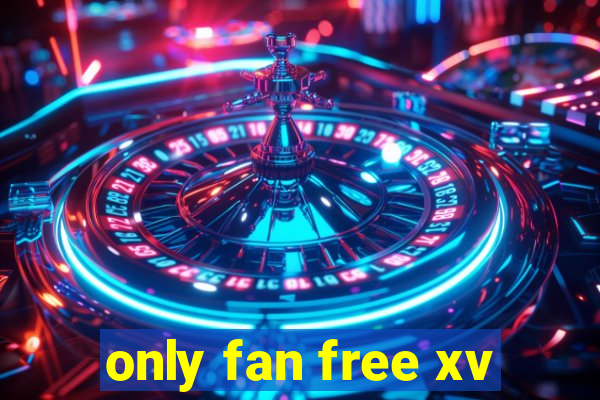 only fan free xv